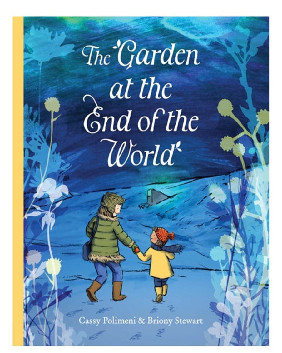 Kids & Babies UQP | The Garden At The End Of The World - Cassy Polimeni & Briony Stewart